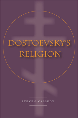 Dostoevsky's Religion - Cassedy, Steven