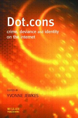 Dot.Cons - Jewkes, Yvonne, Professor (Editor)