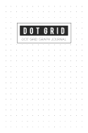 Dot Grid Graph Journal: Writing Paper a Dotted Matrix and Sketch Book for Design Calligraphy