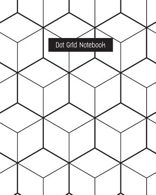 Dot Grid Notebook: 110 Dotted Pages / 8 X 10 / Best for Note, Diary, Journal / Geometric Big Box Cover Designed - Nadine Mann, and Dot Grid Notebook Maker (Designer)