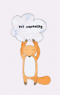 Dot Journaling: Creative Journaling Ideas Notebook, Drawing, Design Paper Game and Sketchbook for Calligraphy 100 Dot Grid Pages (5"x 8") Little Cute Fox Theme