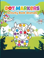 Dot Marker Activity Book Animals: Dot Marker Book for Kids, Animal Activity Book for Kids 3-6