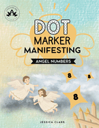 Dot Marker Manifesting: Angel Numbers