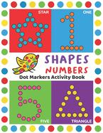 Dot Markers Activity Book: Easy Guided BIG DOTS Do a dot page a day Giant, Large, Jumbo and Cute USA Art Paint Daubers Kids Activity Book Gift For Kids Ages 1-3, 2-4, 3-5, Baby, Toddler, Preschool, Kindergarten, Girls, Boys SHAPES and NUMBERS