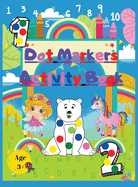 Dot Markers Activity Book: Great for Learning Numbers Animals Unicorns and Fairy