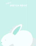 Dot Sketch Book: Pastel Green Rabbit, 100 Pages Dotted Grid Drawing Book Journal 8.5x11, Drawing, Doodling or Sketching