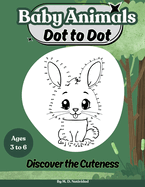 Dot to Dot Baby Animals: Discover the Cuteness