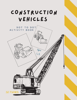 Dot to Dot Construction Vehicles: Dot to Dot Construction Vehicles: Connect the Dots and ColorGreat Activity Book for Kids Ages 4-8 - Store, Ananda