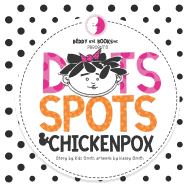 Dots Spots and Chickenpox: Version II