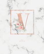 Dotted Journal: Dotted Grid Bullet Notebook Journal Rose Gold Monogram Letter V Marble with Pink Flowers (7.5 X 9.25) for Women Teens Girls and Kids