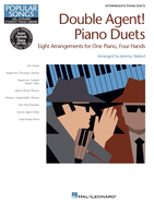 Double Agent! Piano Duets: Hl Student Piano Library Popular Songs Series Intermediate