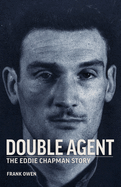 Double Agent: The Eddie Chapman Story