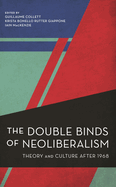Double Binds of Neoliberalism: Theory and Culture After 1968