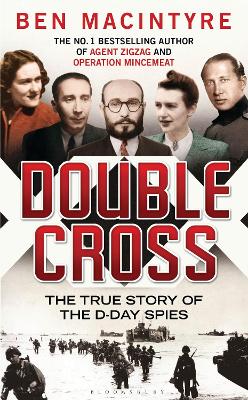 Double Cross: The True Story of The D-Day Spies - Macintyre, Ben