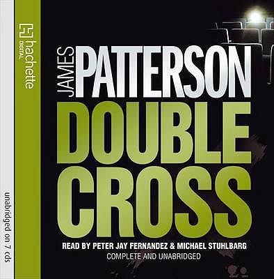 Double Cross - Patterson, James, and Fernandez, Peter Jay (Read by), and Stuhlbarg, Michael (Read by)