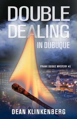 Double Dealing in Dubuque (Frank Dodge Mystery #2) - Klinkenberg, Dean