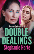 Double Dealings: A BRAND NEW gritty, action-packed gangland thriller from Stephanie Hart