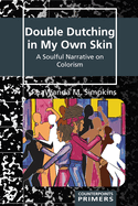 Double Dutching in My Own Skin: A Soulful Narrative on Colorism