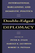 Double-Edged Diplomacy: International Bargaining and Domestic Politicsvolume 25