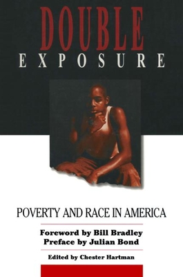 Double Exposure: Poverty and Race in America - Hartman, Jean M, and Bradley, Samuel D, and Bond, Julian