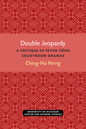 Double Jeopardy: A Critique of Seven Y?an Courtroom Dramas
