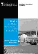 Double or Quits: The Global Future of Civil Nuclear Energy