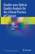 Double-Pass Optical Quality Analysis for the Clinical Practice of Cataract