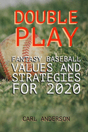 Double Play: Fantasy Baseball Values and Strategies for 2020