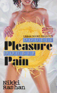 Double Pleasure, Double Pain
