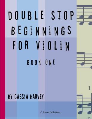 Double Stop Beginnings for the Violin, Book One - Harvey, Cassia