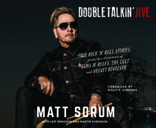 Double Talkin' Jive: True Rock 'n' Roll Stories from the Drummer of Guns N' Roses, the Cult, and Velvet Revolver