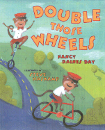 Double Those Wheels - Day, Nancy Raines