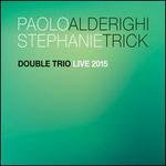 Double Trio Live 2015 [Live]