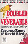Doubled and Venerable: Further Miracles of Card Play