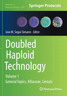 Doubled Haploid Technology: Volume 1: General Topics, Alliaceae, Cereals