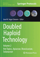 Doubled Haploid Technology: Volume 2: Hot Topics, Apiaceae, Brassicaceae, Solanaceae