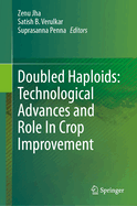 Doubled Haploids: Technological Advances and Role in Crop Improvement