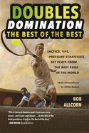 Doubles Domination: The Best of the Best Tips, Tactics and Strategies
