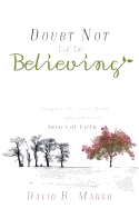 Doubt Not, But Be Believing: Supporting Loved Ones Through Their Trials of Faith