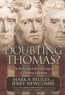 Doubting Thomas: The Religious Life and Legacy of Thomas Jefferson - Beliles, Mark A, and Newcombe, Jerry