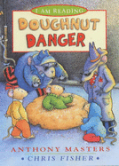 Doughnut Danger - Fisher, Chris, and Masters, Anthony