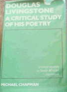 Douglas Livingstone : a critical study of his poetry