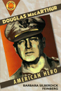 Douglas MacArthur: An American Hero - Feinberg, Barbara Silberdick