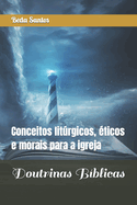 Doutrinas Bblicas: Conceitos litrgicos, ticos e morais para a igreja