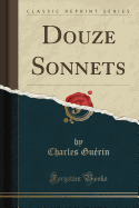 Douze Sonnets (Classic Reprint)