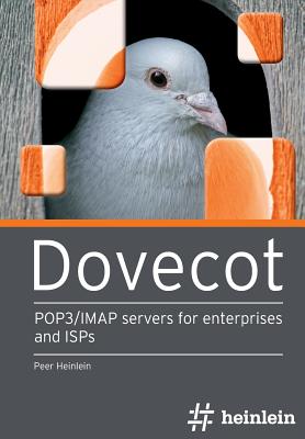 Dovecot: POP3/IMAP servers for enterprises and ISPs - Heinlein, Peer