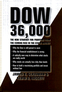 Dow 36,000: The New Strategy for Profiting from the Coming Rise in the Stock Market - Glassman, James K, and Hassett, Kevin A