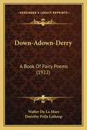 Down-Adown-Derry: A Book of Fairy Poems (1922)