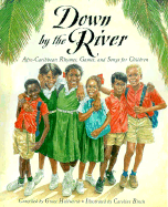 Down by the River: Afro-Caribbean Rhymes, Games and Songs for Children