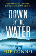 Down By The Water: The compulsive page turner you won't want to miss